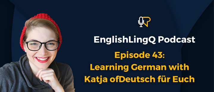Learn English Podcast #43: Learning German with @Deutsch für Euch